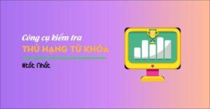 check thứ hạng từ khóa Google